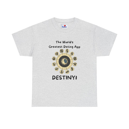 Destiny Unisex Heavy Cotton Tee - The World's Greatest Dating App Tee